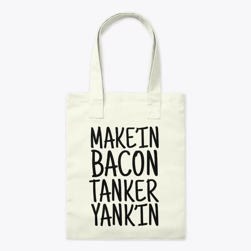 Making Bacon By Tanker Yanking